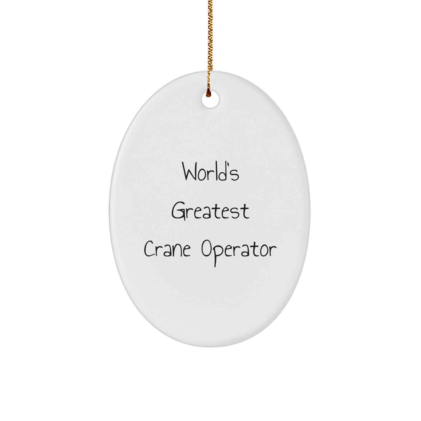Funny World's Greatest Crane Operator Gift for Men, Unique Oval Ornament for Christmas Unique Gifts from Family and Friends - Image 1