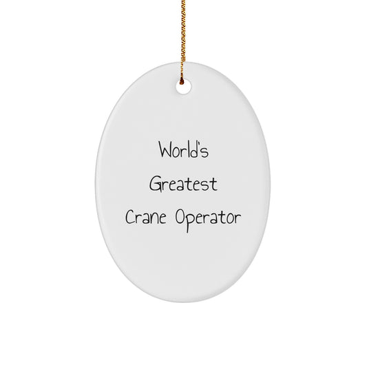 Funny World's Greatest Crane Operator Gift for Men, Unique Oval Ornament for Christmas Unique Gifts from Family and Friends - Image 1
