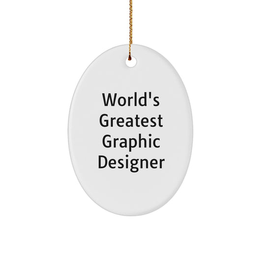 Funny Quote Gifts from Men to Graphic Designer Friends at Christmas Unique Oval Ornament World's Greatest Graphic Designer - Image 1