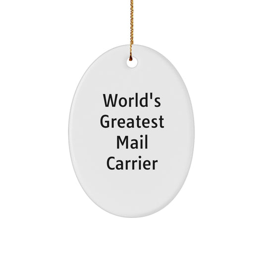 Funny Mail Carrier Oval Ornament, Gifts from Family to Friends, Christmas Unique Gifts for Mail Carrier, World's Greatest Mail Carrier Quote - Image 1