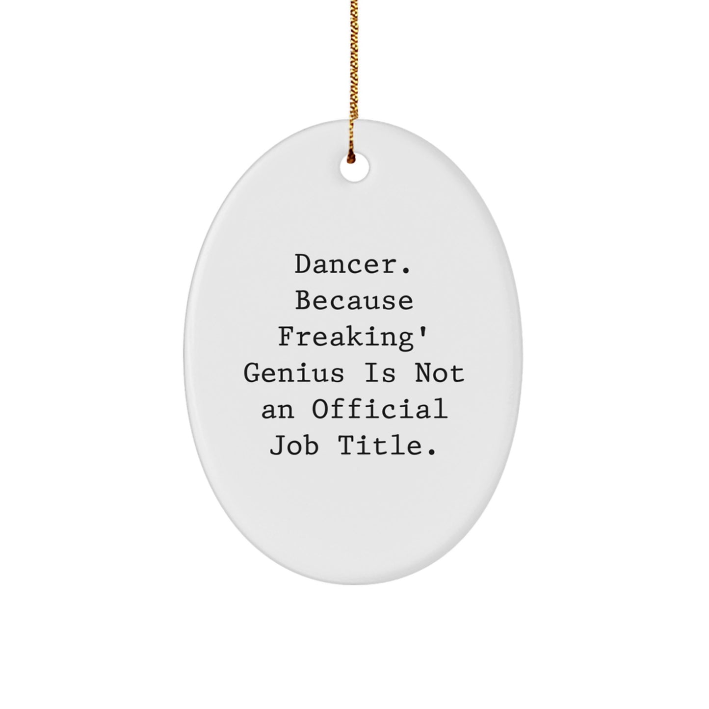 Dancer Oval Ornament Funny Quote Gifts from Friends for Dancer Christmas Decorations - Image 1