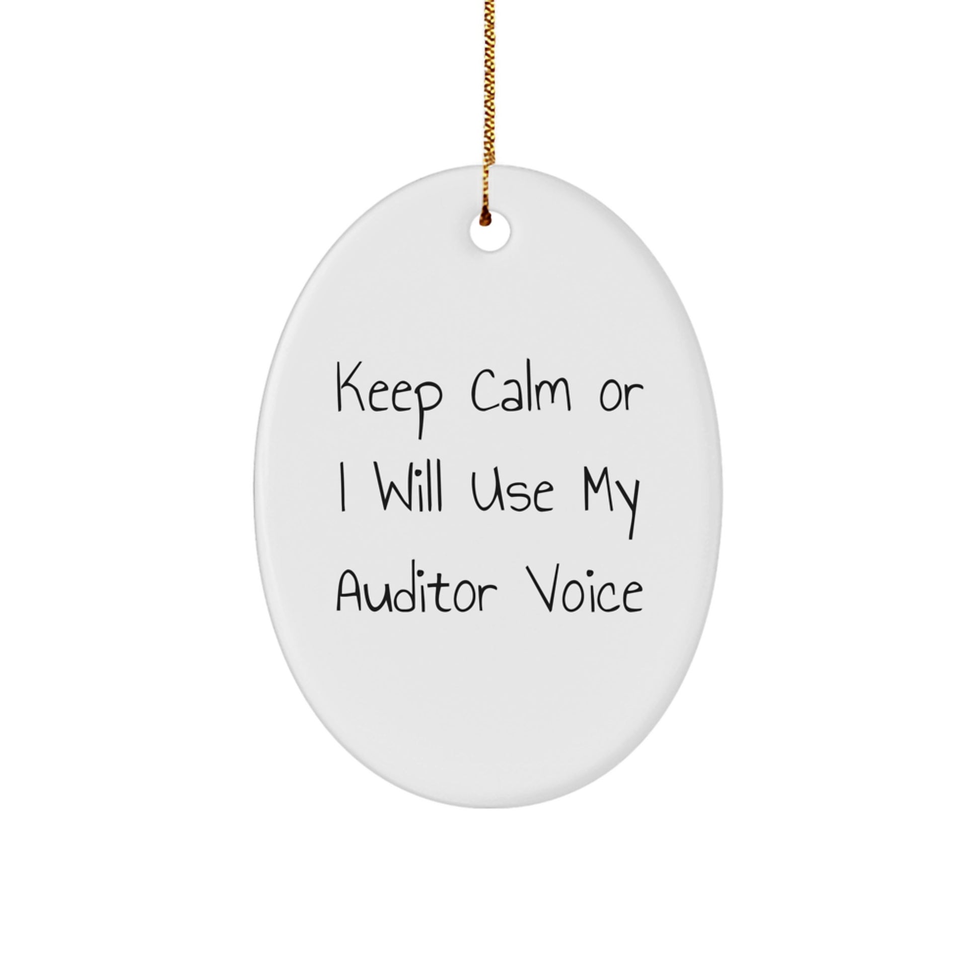 Funny Auditor Gifts for Men, Oval Ornament with Keep Calm Or I Will Use My Auditor Voice, Christmas Unique Gifts from Friends - Image 1