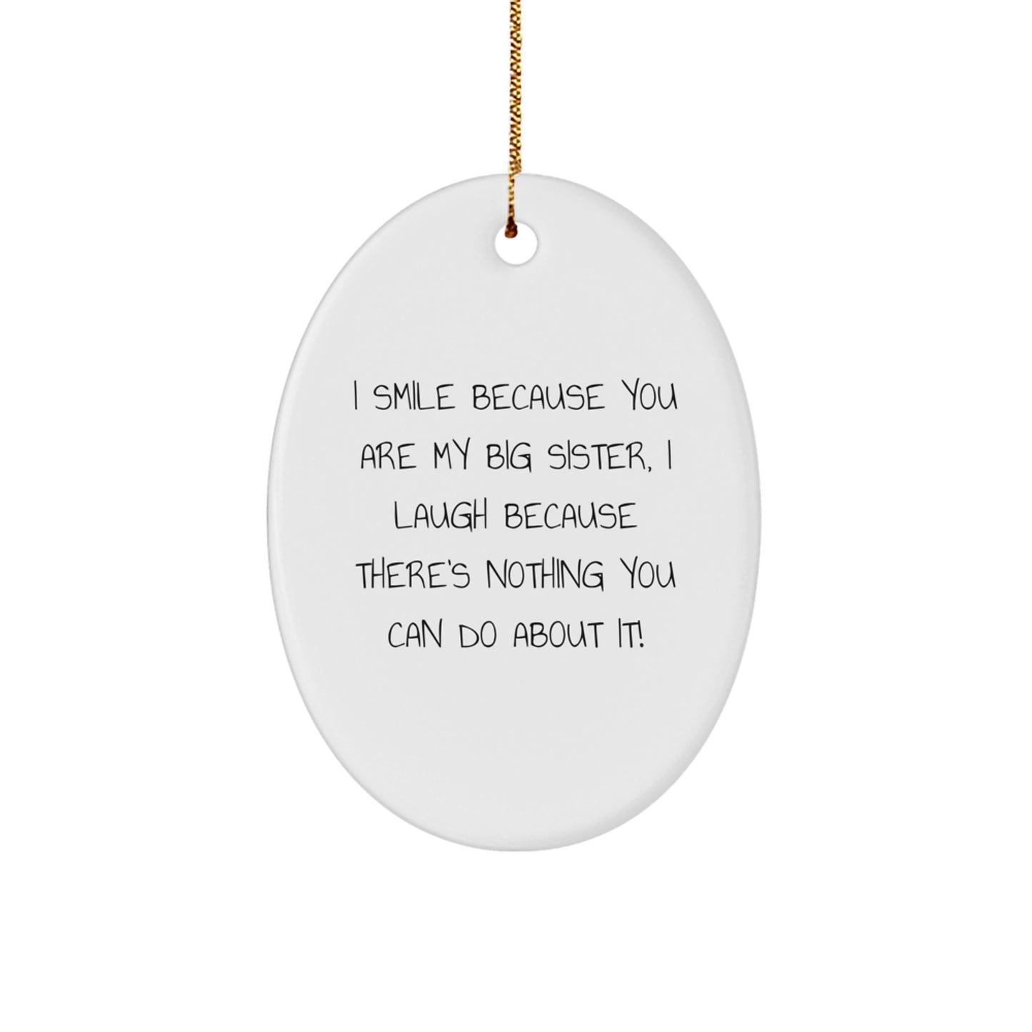Funny Big Sister Oval Ornament Gifts from Family for Christmas Unique Gifts, Oval Ornament Big Sister Quote, Big Sister Christmas Unique Gift - Image 1