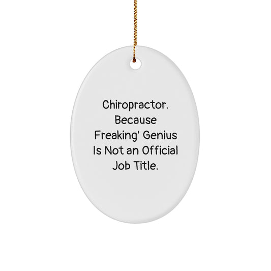 Funny Chiropractor Gifts for Men - Chiropractor Oval Ornament, Because Freaking' genius Is Not Official, Christmas Unique Gifts from Friends - Image 1