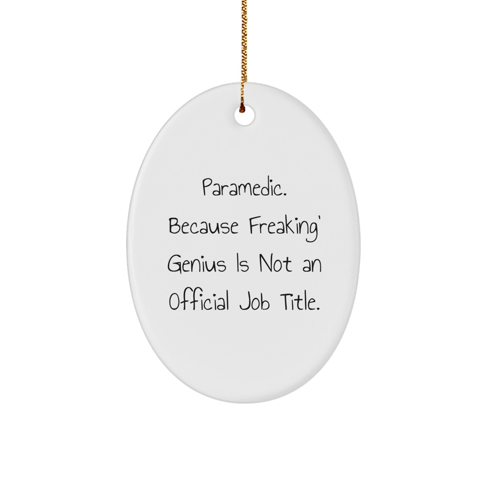 Rescue Worker Gifts for Christmas - Oval Ornament with Funny Quote, 'Rescue Worker Because Freaking' genius Is Not An Official Job Title.' Gifts from Family, Friends, or Coworkers - Image 1