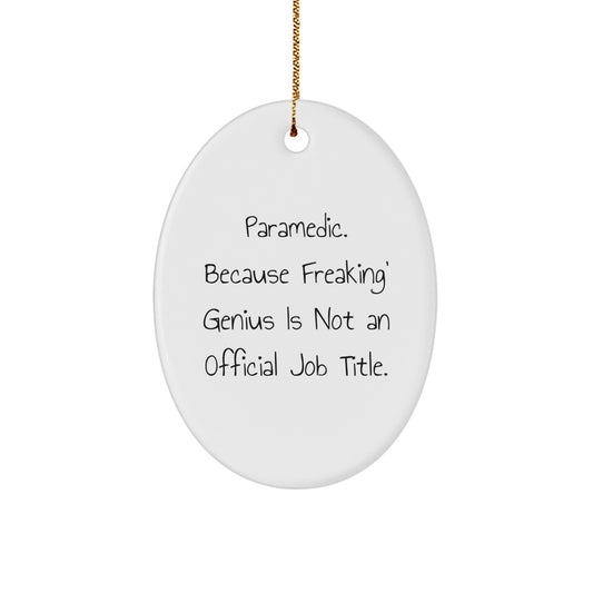 Rescue Worker Gifts for Christmas - Oval Ornament with Funny Quote, 'Rescue Worker Because Freaking' genius Is Not An Official Job Title.' Gifts from Family, Friends, or Coworkers - Image 1