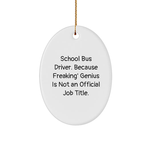 Funny School Bus Driver Oval Ornament Gifts from Friends and Family for Christmas Unique Presents - Image 1