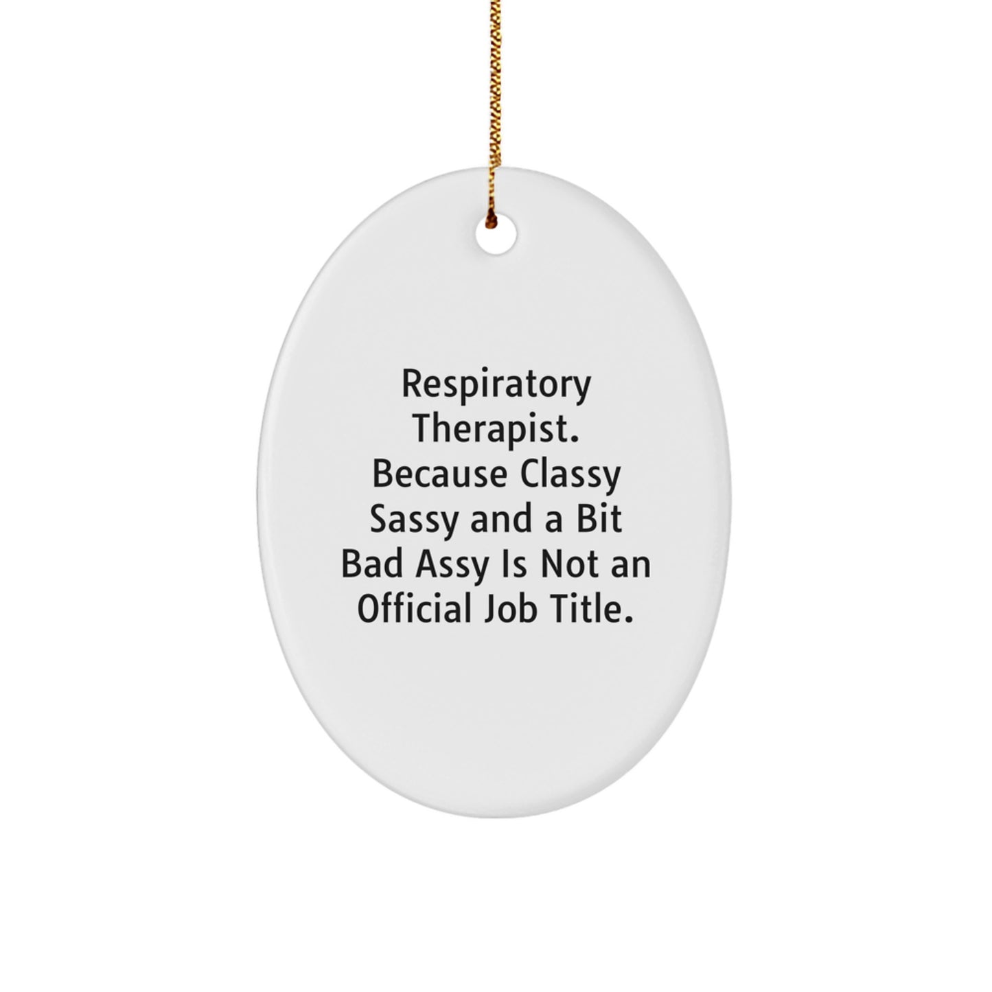 Funny Respiratory Therapist Christmas Unique Gifts, Oval Ornament for Respiratory Therapist Friends and Family, Inspirational Quote - Image 1