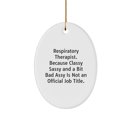 Funny Respiratory Therapist Christmas Unique Gifts, Oval Ornament for Respiratory Therapist Friends and Family, Inspirational Quote - Image 1