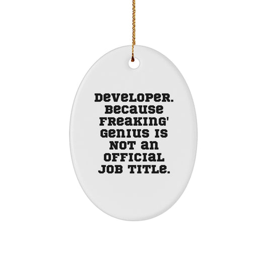 Funny Developer Gifts from Friends and Family - 'Developer. Because Freaking' genius Is Not An Official Job Title.' Christmas Oval Ornament - Image 1