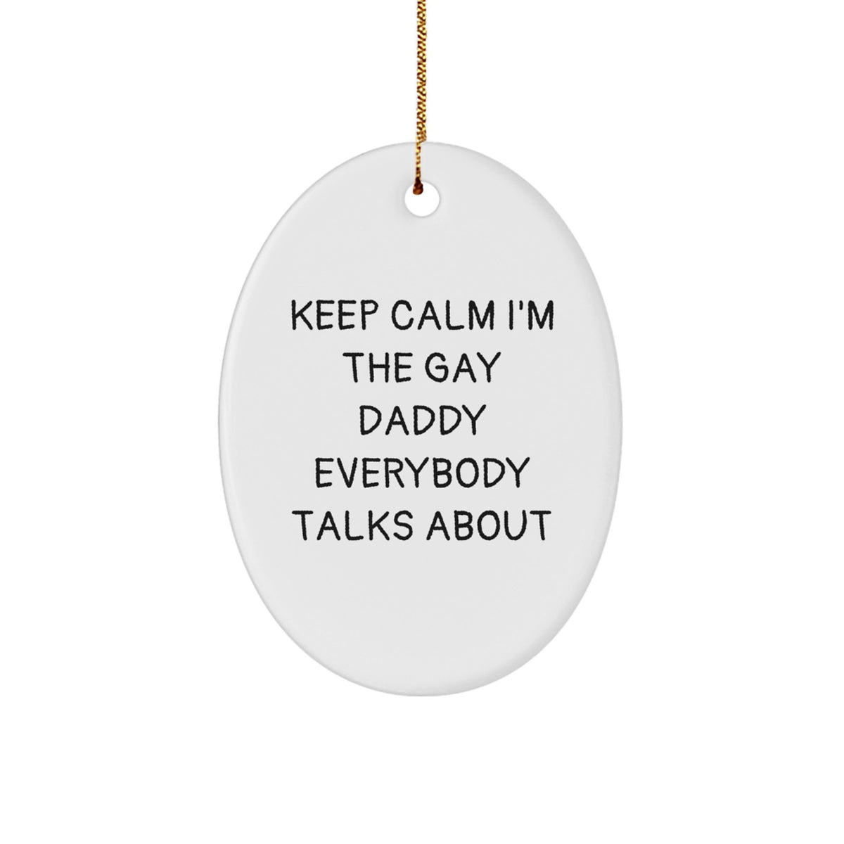 Daddy Christmas Ornament Gift for Him Keep Calm I'm The Gay Daddy - Image 1