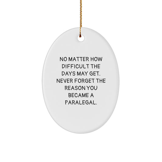 Paralegal Oval Ornament Gifts from Friends for Christmas - Inspirational Quote - Oval Ornament Gift for Paralegal - Image 1