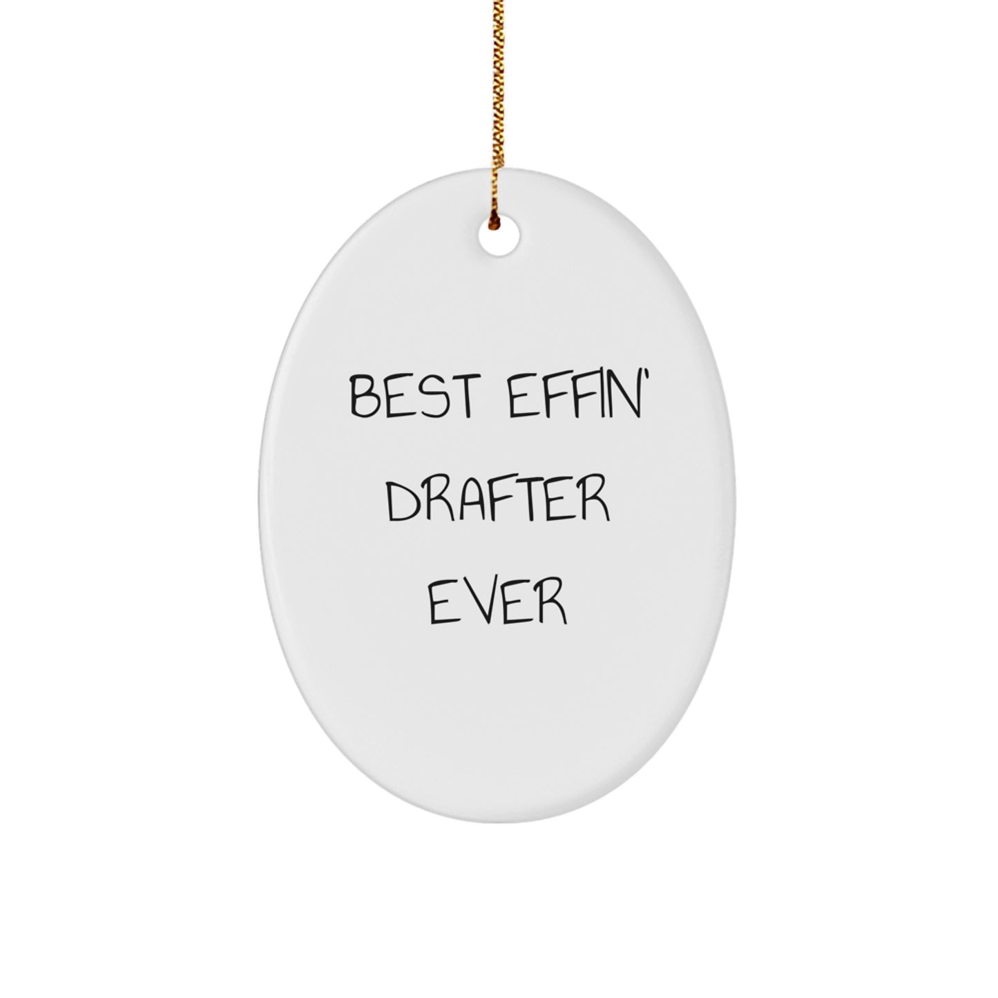 Funny Drafter Gifts for Men, Oval Ornament for Him, 'Best Effin' Drafter Ever' Quote, Christmas Unique Gifts from Friends or Family - Image 1