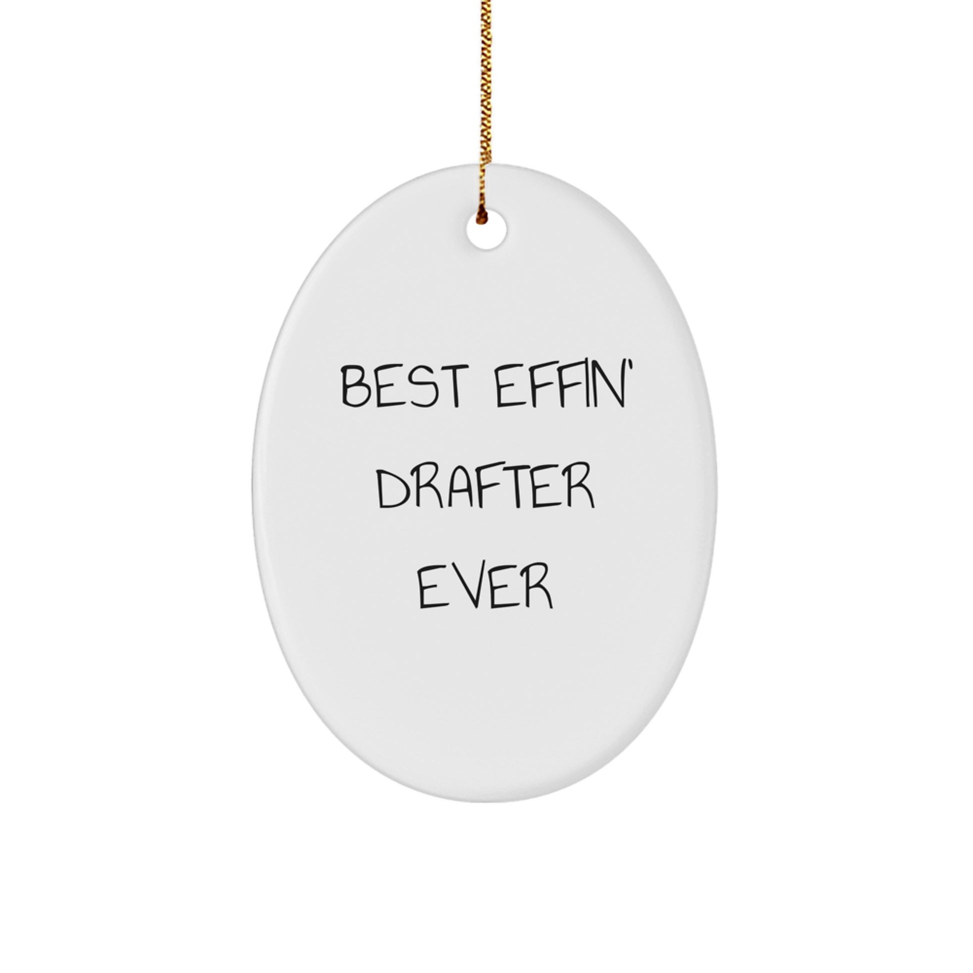 Funny Drafter Gifts for Men, Oval Ornament for Him, 'Best Effin' Drafter Ever' Quote, Christmas Unique Gifts from Friends or Family - Image 1
