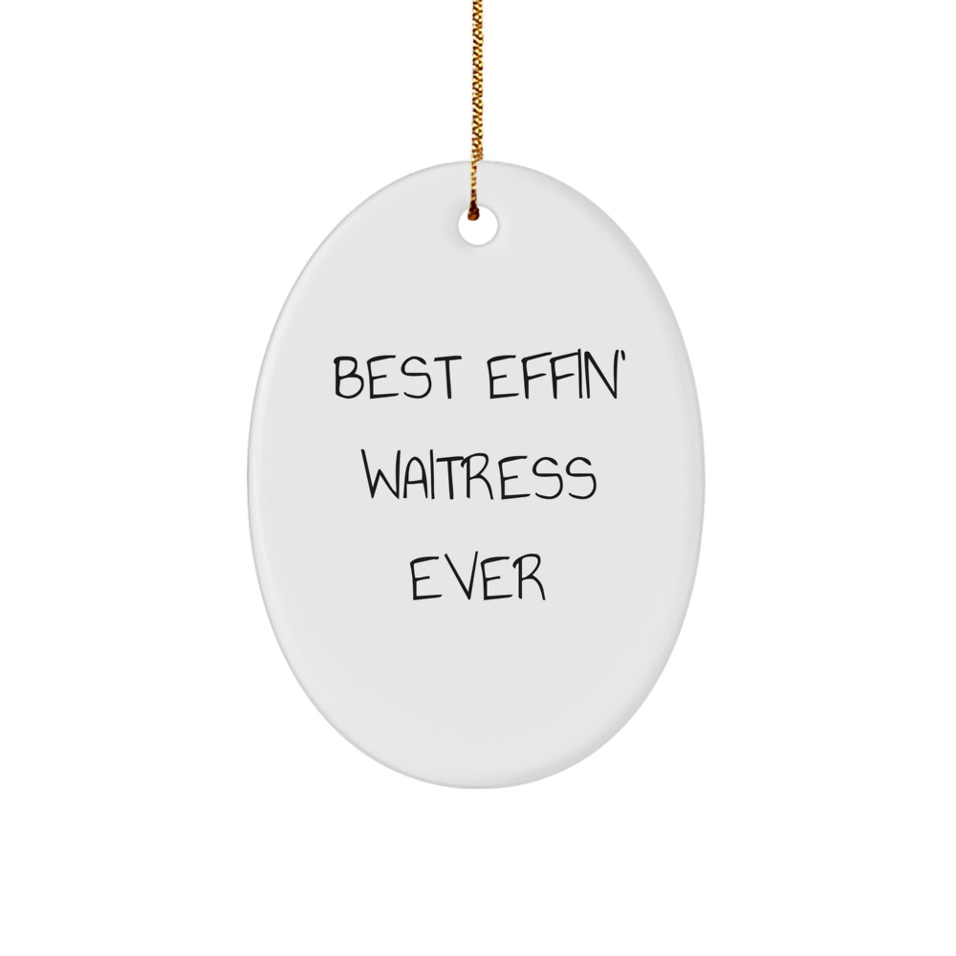 Funny Waitress Gifts, Best Effin' Oval Ornament for Christmas, Gifts from Friends or Family - Image 1