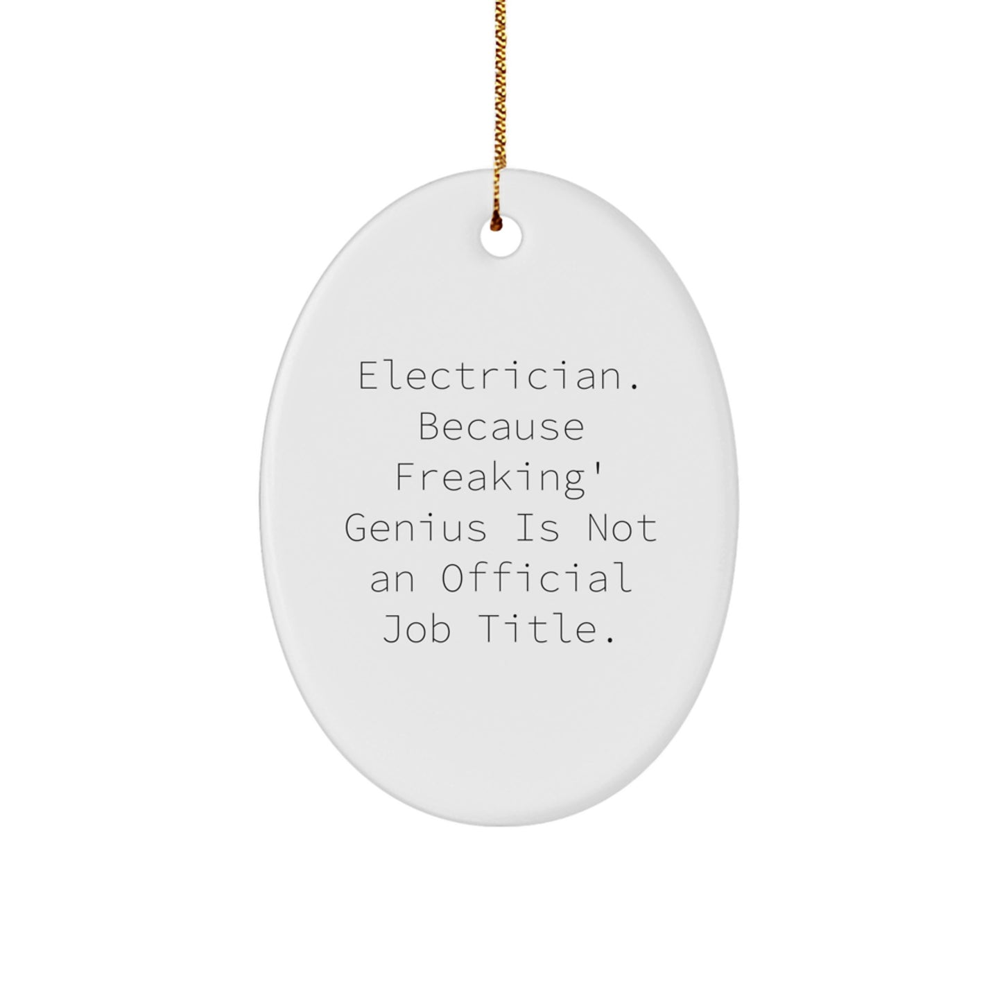 Gifts from Men to the Electrician in Your Life - Funny Quote Oval Ornament, Electrician Gifts for Coworkers, Christmas Unique Gifts, Oval Ornament Electrician Humor - Image 1