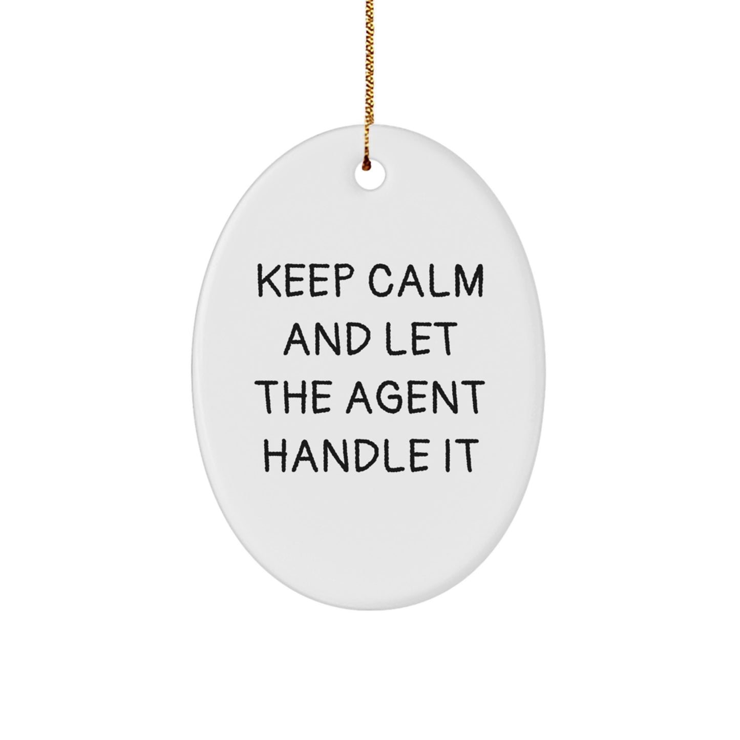 Funny Agent Gifts for Him, Keep Calm and Let the Agent Handle It Oval Ornament, Christmas Unique Agent Gifts from Friends - Image 1