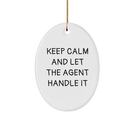 Funny Agent Gifts for Him, Keep Calm and Let the Agent Handle It Oval Ornament, Christmas Unique Agent Gifts from Friends - Image 1