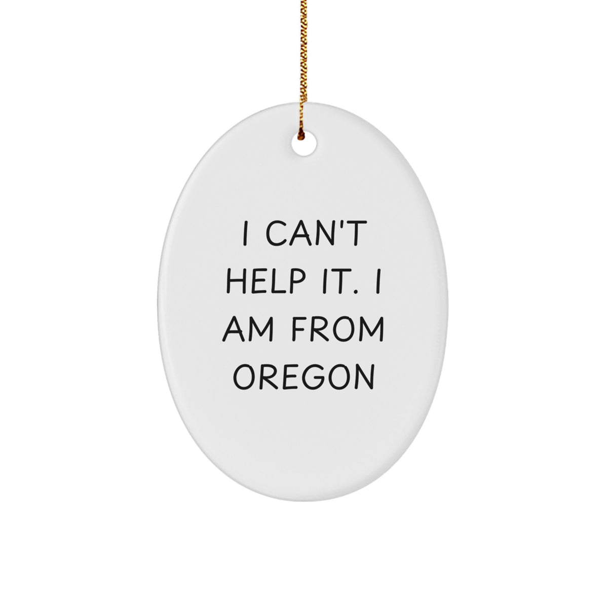 Funny Quote Gifts from Oregon for Oregon Lover Oval Ornament Christmas Unique Decorations - Image 1