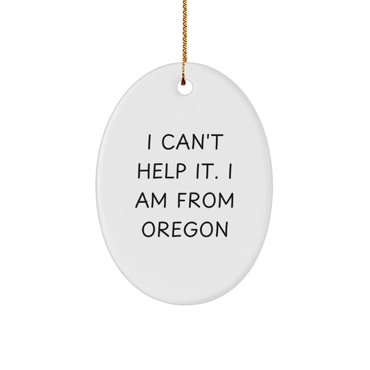 Funny Quote Gifts from Oregon for Oregon Lover Oval Ornament Christmas Unique Decorations - Image 1