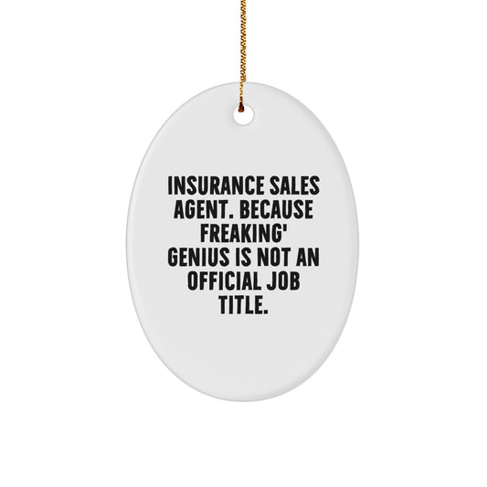 Insurance Sales Agent Gifts, Funny Quote Oval Ornament, Gifts from Men to Insurance Sales Agent Friends, Unique Christmas Unique Gifts for Insurance Sales Agent Women - Image 1