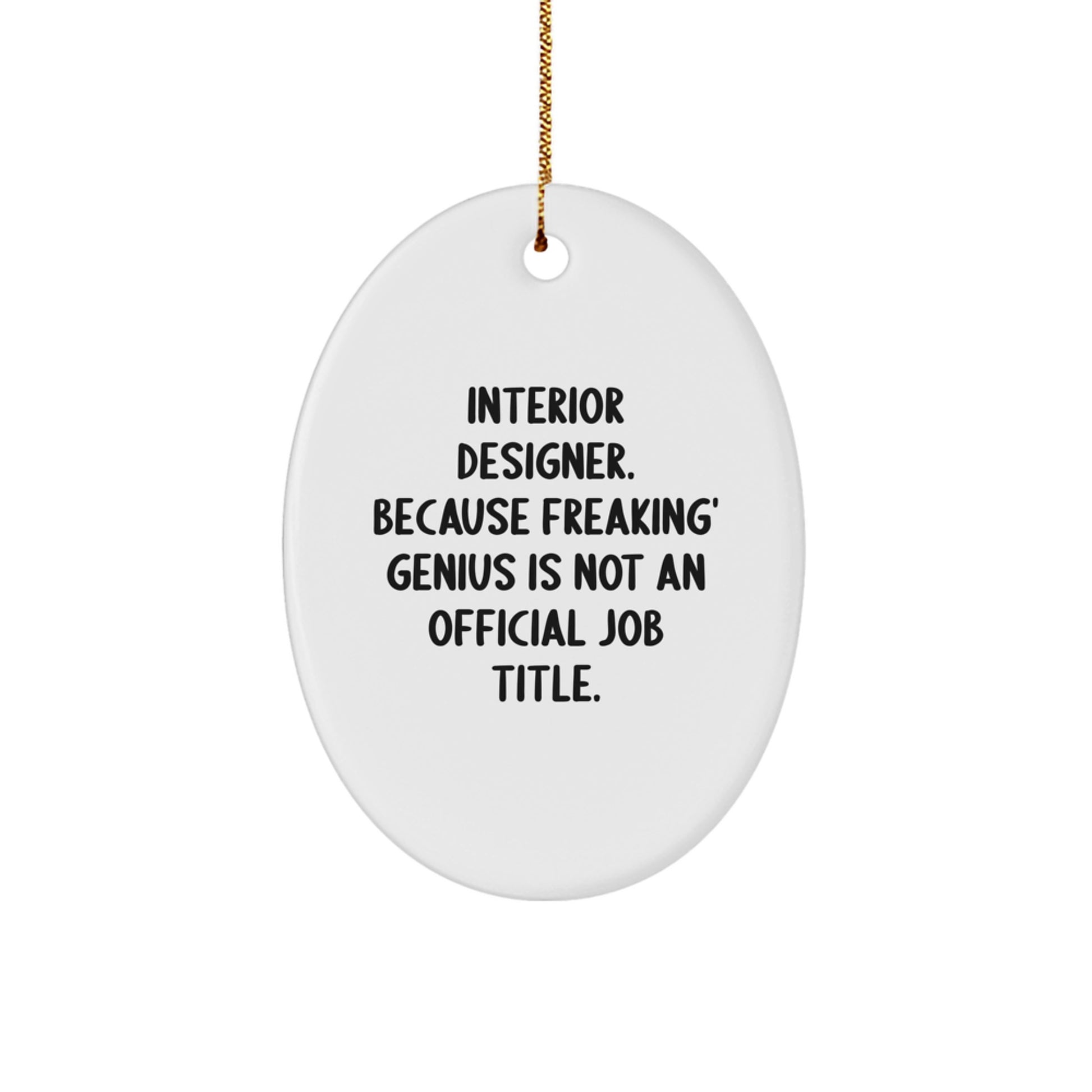 'Interior Designer' Oval Ornament, Funny Quote, Gifts from Friends, Christmas Unique Ornaments for Interior Designer, Oval Shaped MDF Decorative - Image 1