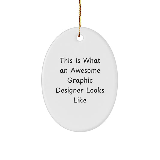 Funny Graphic Designer Gifts for Him, Oval Ornament, This Is What An Awesome Graphic Designer Looks Like, Gifts from Men to Graphic Designer Friends, Unique Christmas Unique Gifts - Image 1