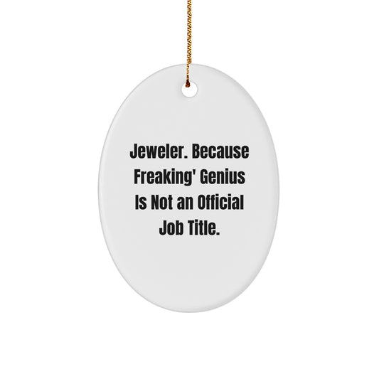 Funny Christmas Unique Gifts from Friends to the Jeweler in Your Life - Oval Ornament, Inspirational Quote, Gifts for Men or Women, Unique Jeweler Jewelry Box Decoration - Image 1