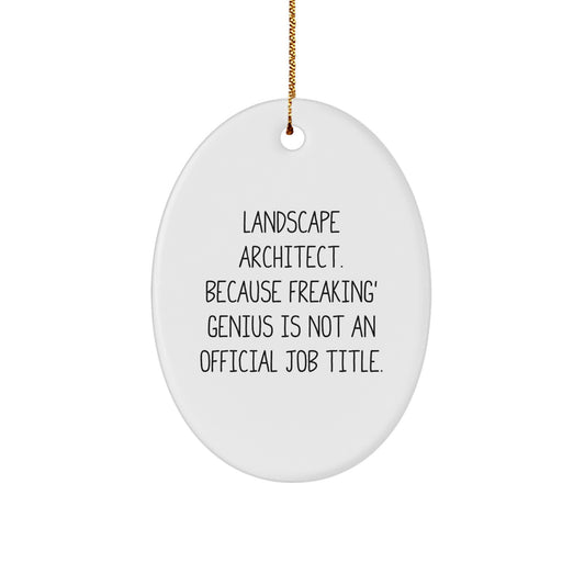 Funny Landscape Architect Gift, Oval Ornament for Men or Women, Christmas Unique Gifts from Friends or Family - Image 1