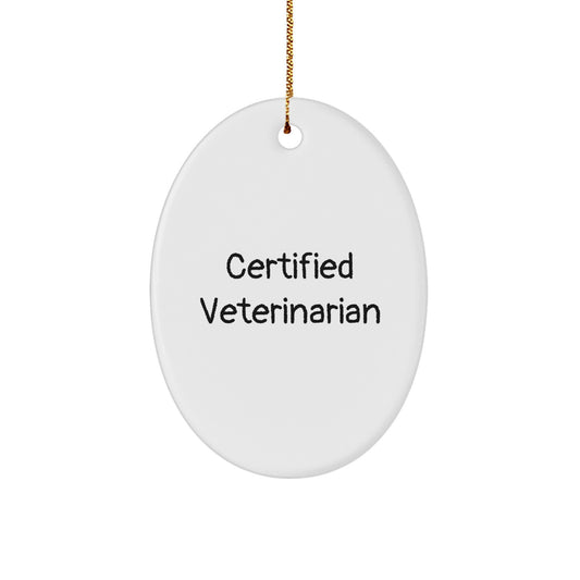 Certified Veterinarian Christmas Oval Ornament Gifts from Family to Veterinarian Friends and Coworkers - Image 1
