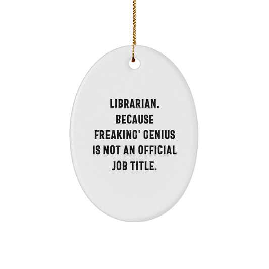 Funny Librarian Gifts from Friends for Librarian, Oval Ornament, Librarian Quote - Christmas Unique Gifts - Image 1