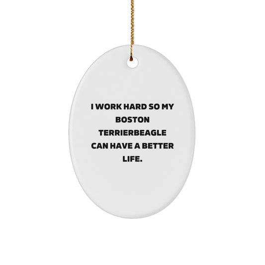 Funny Boston Terrier Dog Christmas Ornament Gifts from Men to Friends for Boston Terrier Dog Lover - I Work Hard So My Boston Terrier Can Have A Better Life. - Image 1