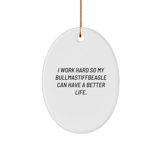 Funny Bullmastiff Dog Lover Gifts, Christmas Unique Presents for Men, Women, Friends, Family from Loved Ones, Oval Ornament with 'I Work Hard So My Bullmastiff Can Have A Better Life' Quote - Image 1