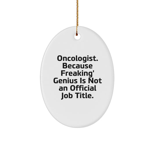 Funny Gift for Oncologist Doctor, Oval Ornament Unique Christmas Unique Gifts from Friends, Coworkers, Family to Oncologist Male Female - Image 1