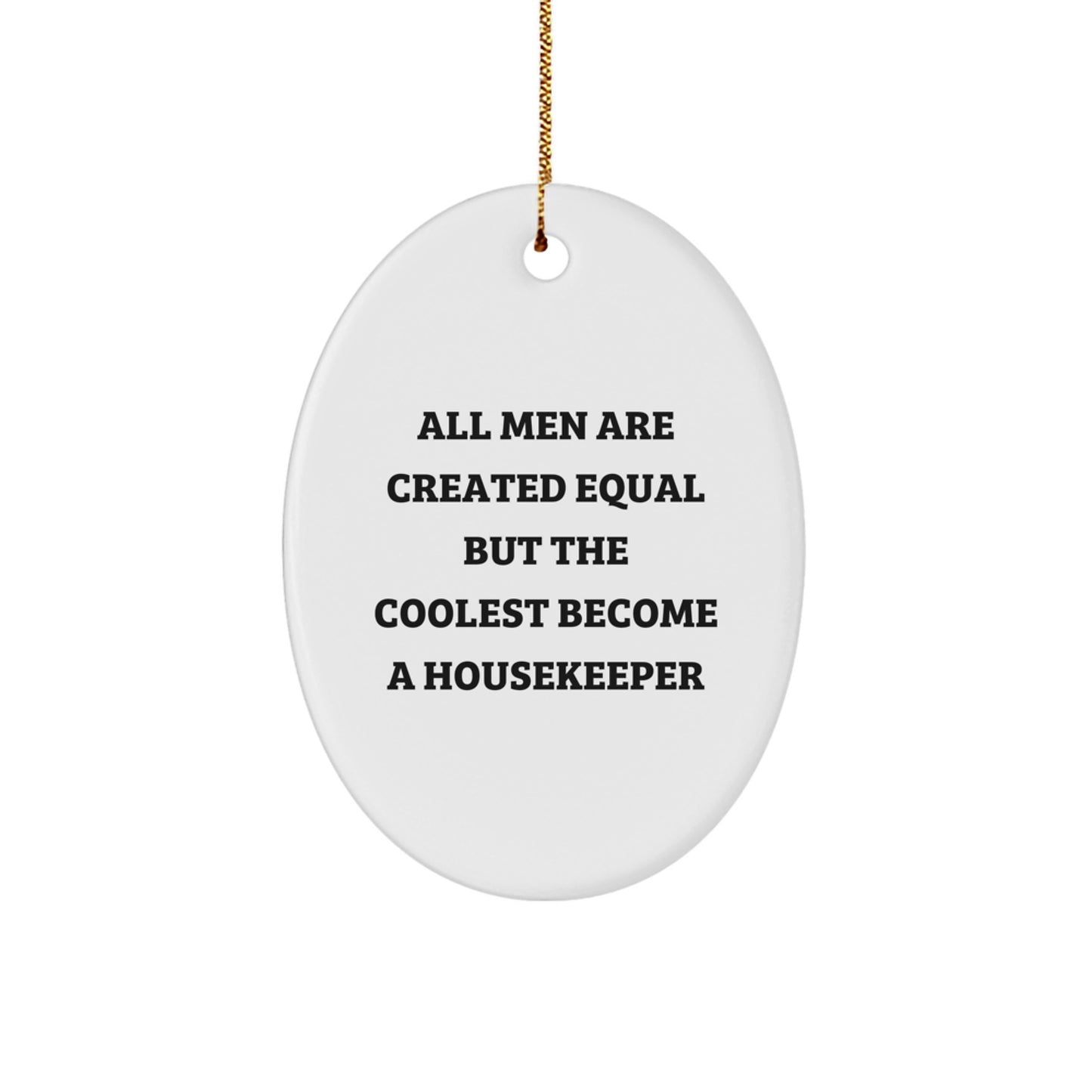 Funny Housekeeper Gifts for Men - Oval Ornament with Quote - Gifts from Friends and Family for Christmas Unique Gifts - Image 1