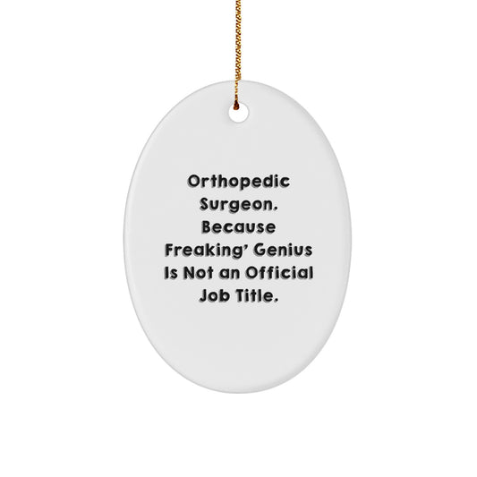 Funny Orthopedic Surgeon Gifts from Friends for Christmas Unique Oval Ornament - Orthopedic Surgeon, Oval Ornament, Funny - Image 1