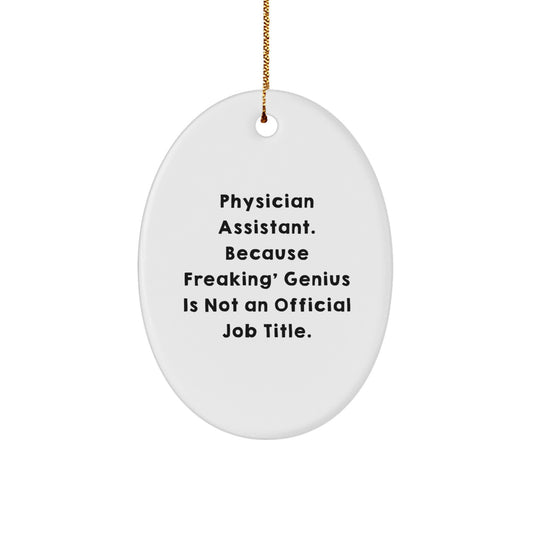 Funny Physician Assistant Christmas Unique Gifts from Friends - Oval Ornament for Physician Assistant Men Women - Image 1