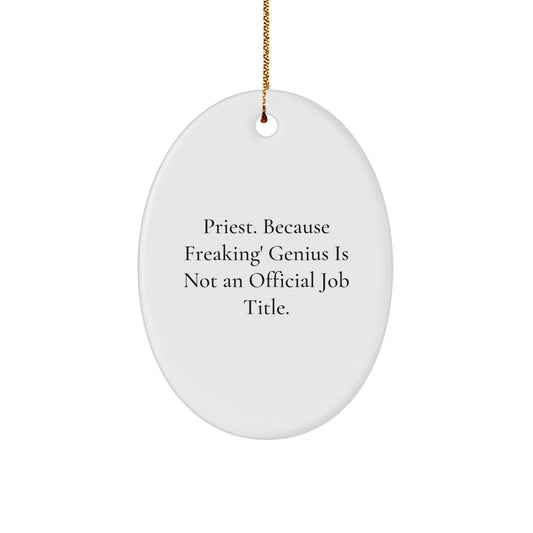 Funny Priest Quote Gifts from Men to Family - Oval Ornament, Unique Christmas Unique Gifts, Unique Priest Gifts for Home Decoration - Image 1