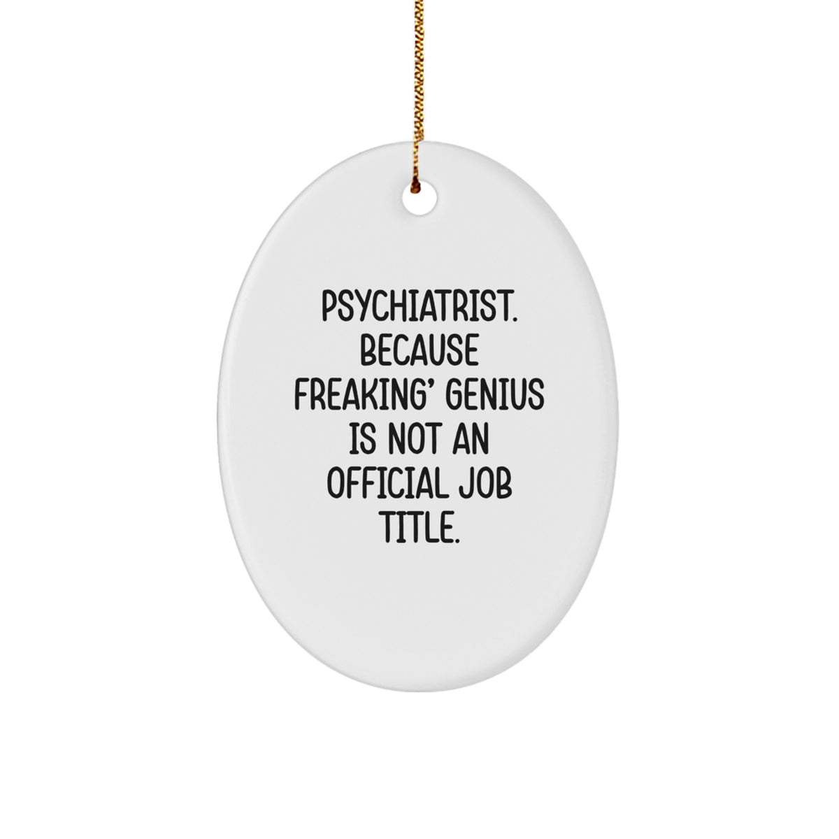 Funny Psychiatrist Gifts from Friends for Christmas Oval Ornament, Oval Shaped MDF with Sublimation Printing, Gifts for Psychiatrist Men Women - Image 1