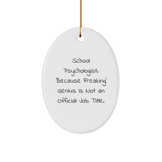 Funny Gifts for School Psychologist, Oval Ornament, Christmas Unique Gifts from Men to Women Friends Family - Image 1