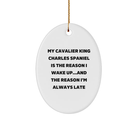 Funny Cavalier King Charles Spaniel Dog Gifts for Men - 'The Reason I Wake Up...' Oval Ornament, Perfect Christmas Unique Presents - Image 1