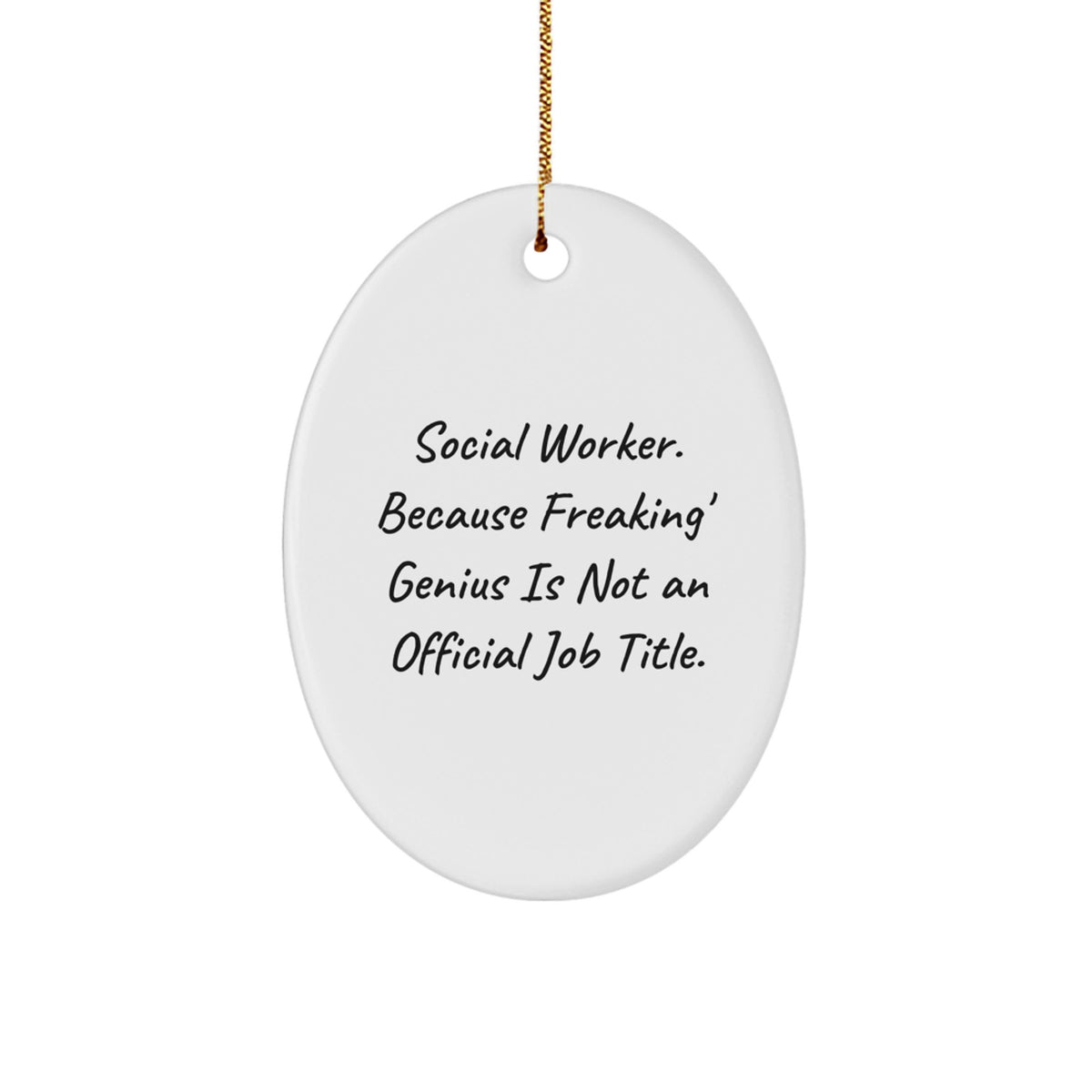 Social Worker Oval Ornament Gift for Coworkers Idea – Freaking genius - Image 1