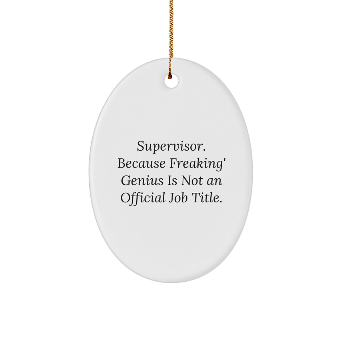 Christmas Unique Gift Supervisor Oval Ornament – Freaking genius Present - Image 1