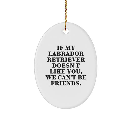 Funny Labrador Retriever Dog Christmas Unique Gifts from Friends, Oval Ornament for Labrador Retriever Dog Lovers, Labrador Retriever Dog Lover Friends Gifts - Image 1