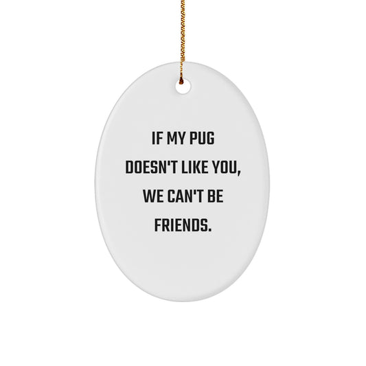 Funny Pug Dog Oval Ornament Gifts from Friends and Family for Christmas Unique Decor - Image 1