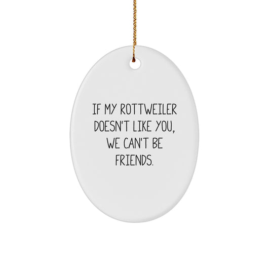 Funny Rottweiler Dog Gifts from Friends to Family - Oval Ornament for Rottweiler Lovers at Christmas Unique Presents - Image 1