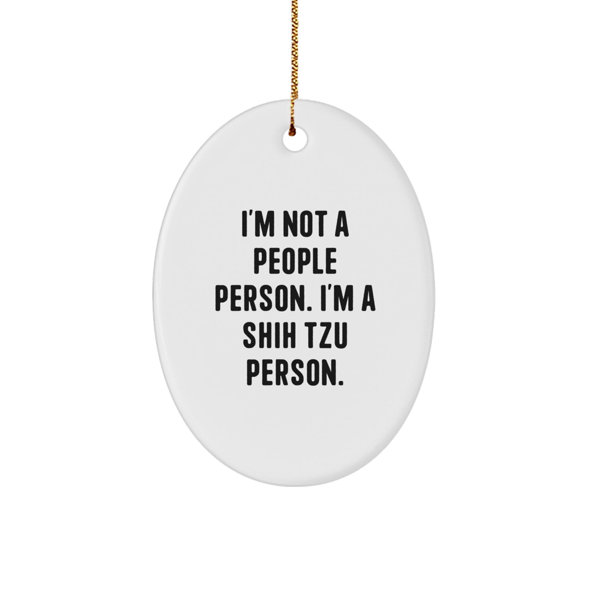 Funny Shih Tzu Dog Lover Gifts for Men, Women, Friends, or Family Members - Oval Ornament with 'I'm Not A People Person. I'm A Shih Tzu Person.' Quote, Christmas Unique Gifts - Image 1