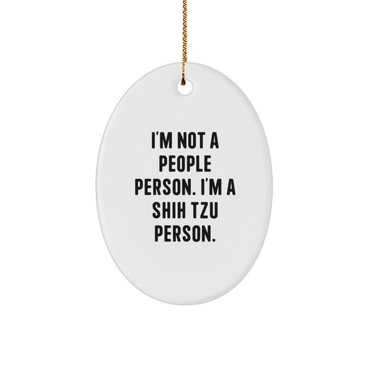 Funny Shih Tzu Dog Lover Gifts for Men, Women, Friends, or Family Members - Oval Ornament with 'I'm Not A People Person. I'm A Shih Tzu Person.' Quote, Christmas Unique Gifts - Image 1
