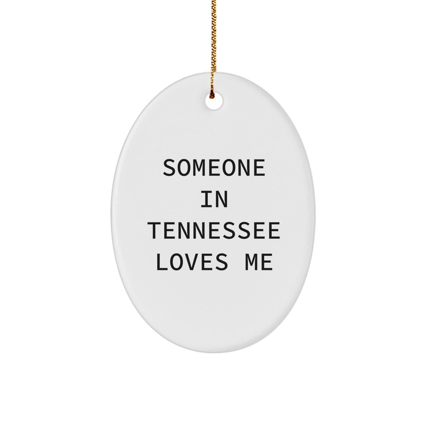 Tennessee Oval Ornament - Funny Quote Gifts from Friends for Tennessee Men and Women at Christmas - Image 1