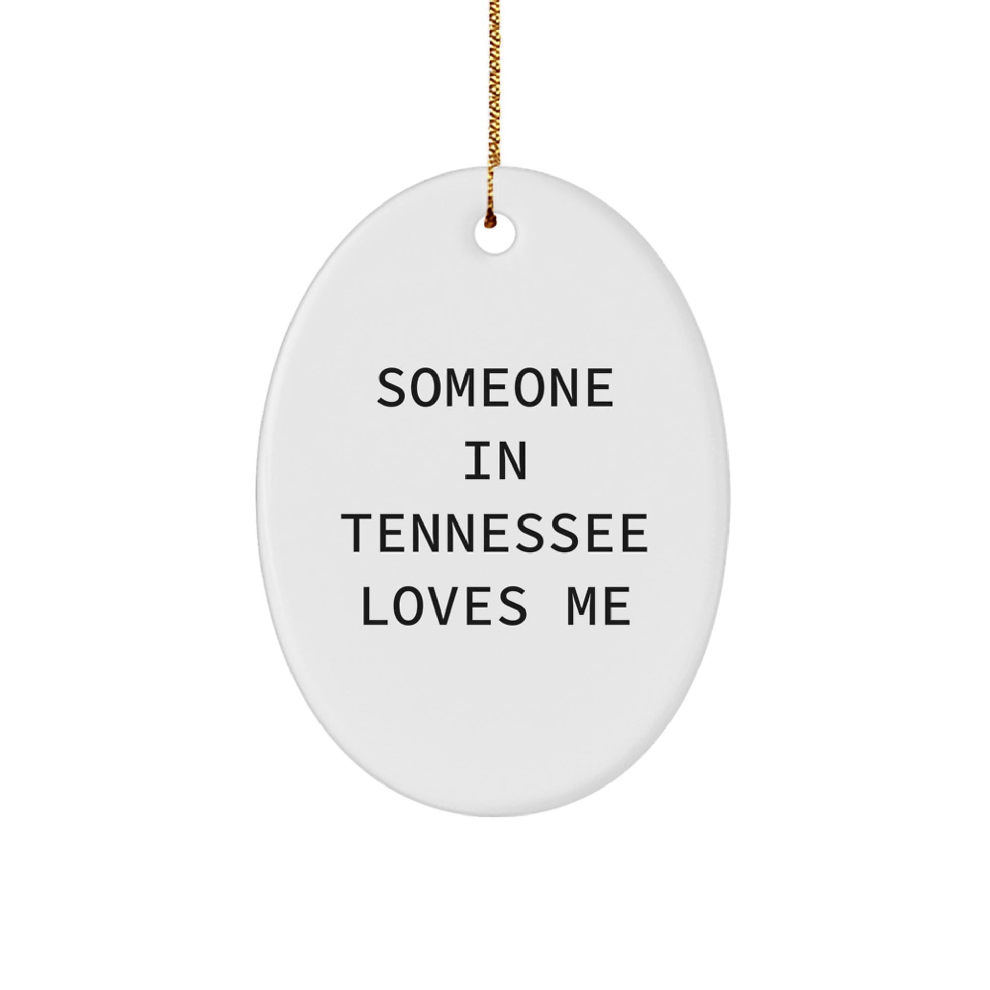 Tennessee Oval Ornament - Funny Quote Gifts from Friends for Tennessee Men and Women at Christmas - Image 1
